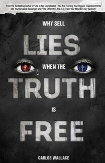Front cover_Why Sell Lies When The Truth Is Free