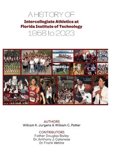 Front cover_A History of Intercollegiate Athletics at Florida Institute of Technology from 1958 to 2023