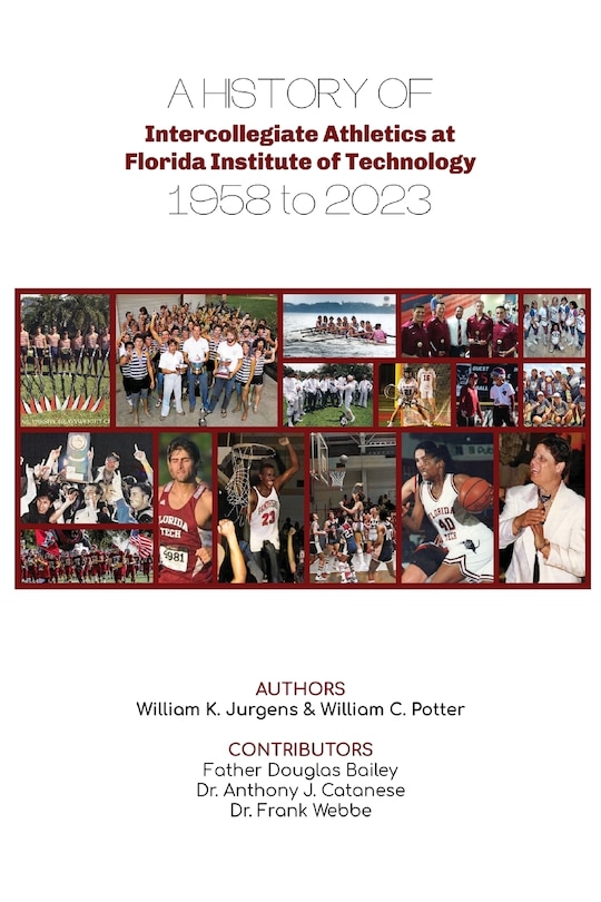 Front cover_A History of Intercollegiate Athletics at Florida Institute of Technology from 1958 to 2023