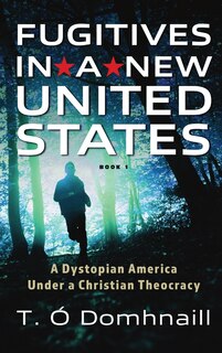 Front cover_Fugitives in a New United States
