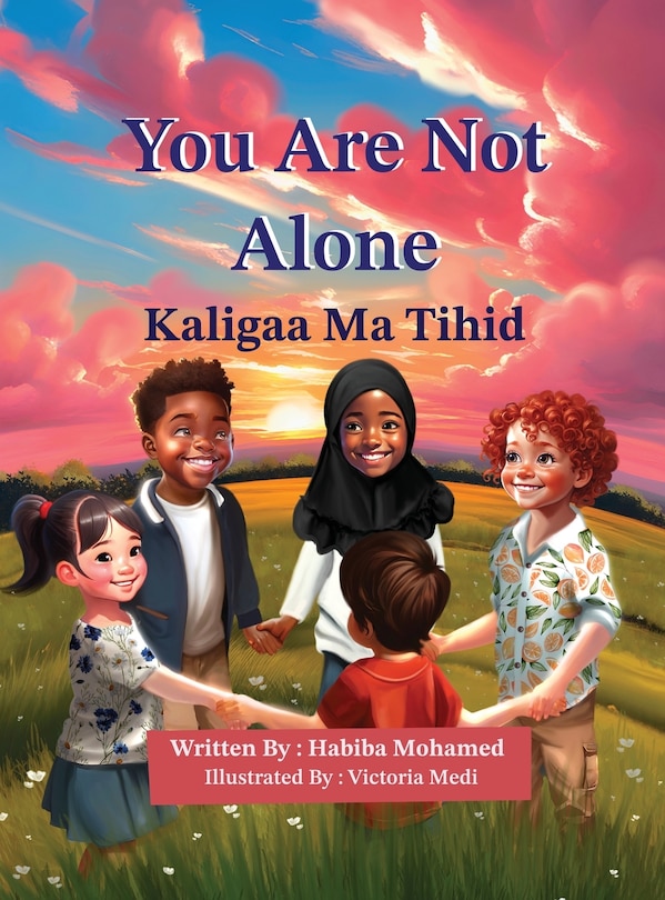 Front cover_You Are Not Alone - Kaligaa Ma Tihid (English-Somali)