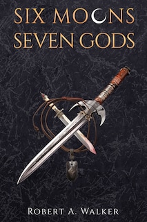 Front cover_Six Moons, Seven Gods