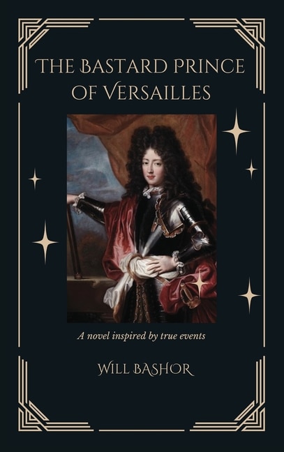 Front cover_The Bastard Prince Of Versailles