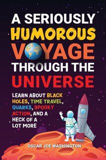 Front cover_A Seriously Humorous Voyage Through the Universe