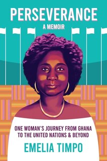 Couverture_Perseverance A Memoir One Woman's Journey From Ghana to the United Nations & Beyond