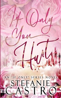 Front cover_If Only You Hurt