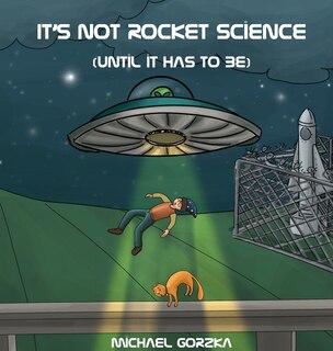 Couverture_It's Not Rocket Science (Until It Has to Be)