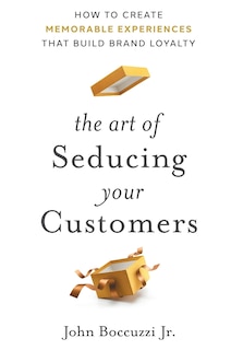 The Art of Seducing Your Customers