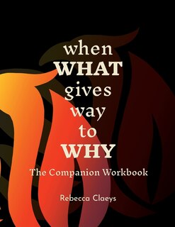 Couverture_When What Gives Way to Why The Companion Workbook