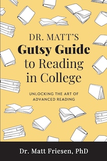 Front cover_Dr. Matt's Gutsy Guide to Reading in College