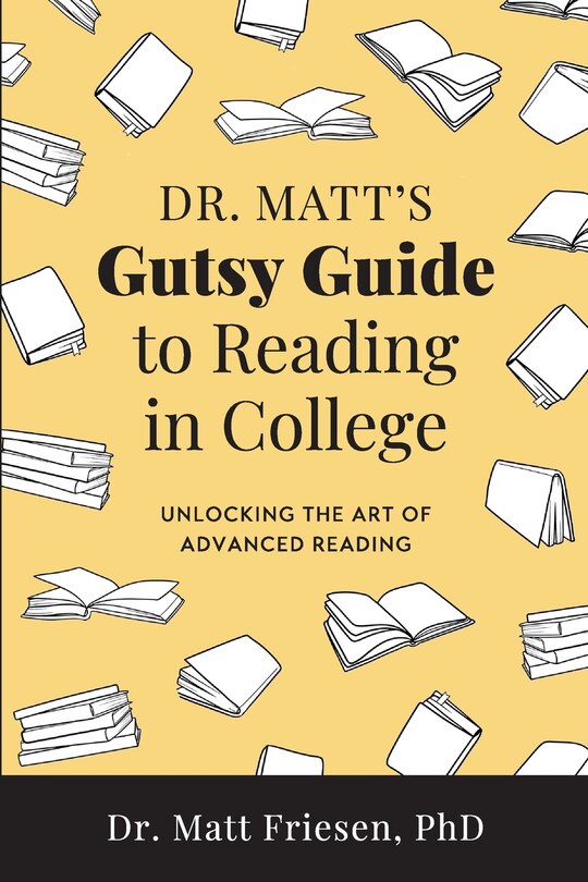Front cover_Dr. Matt's Gutsy Guide to Reading in College