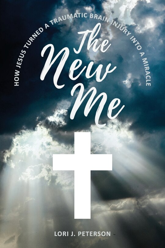 Couverture_The New Me. How Jesus Turned a Traumatic Brain Injury Into a Miracle