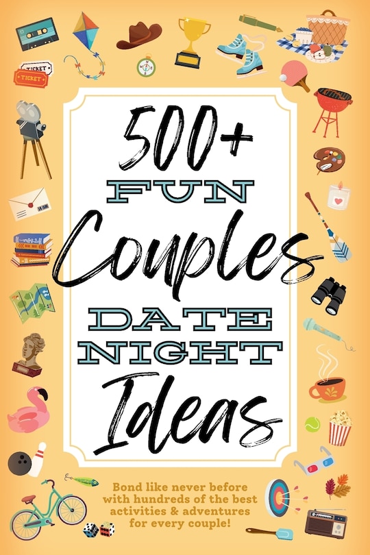 Front cover_500+ Fun Couples Date Night Ideas