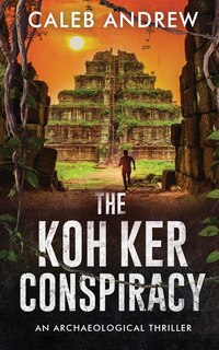 Front cover_The Koh Ker Conspiracy