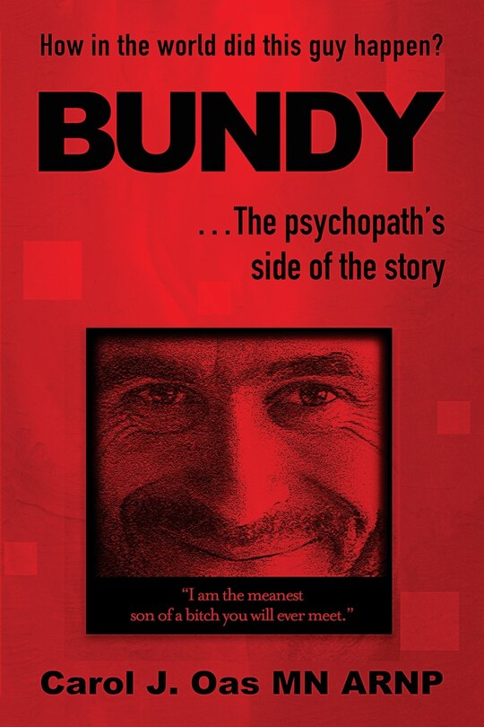 BUNDY . . . The Childhood of a Serial Killer: How in the world did this guy happen?