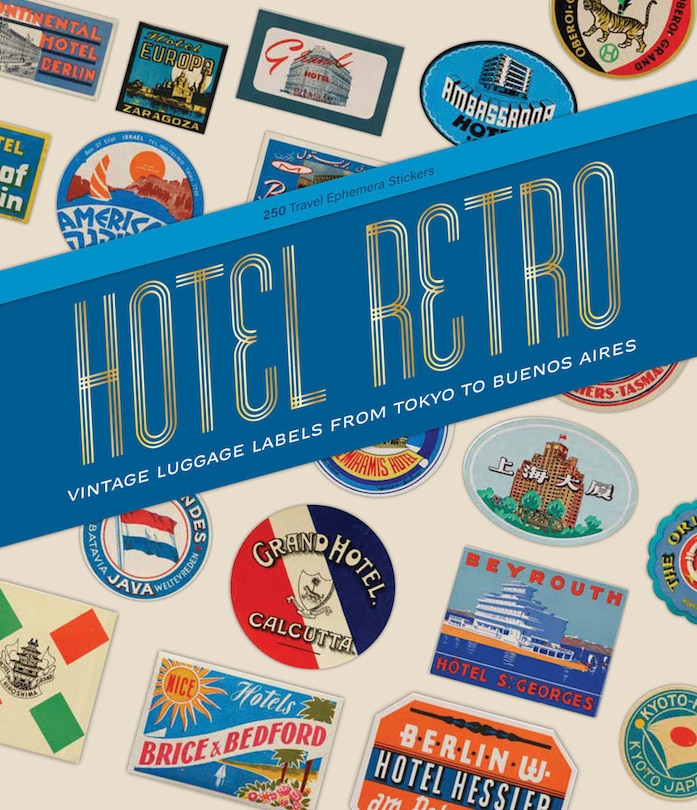 Front cover_Hotel Retro: Vintage Luggage Labels from Tokyo to Buenos Aires