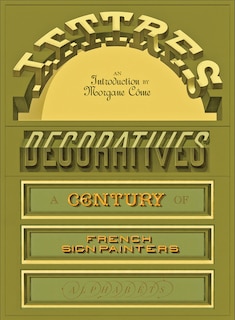 Couverture_Lettres D�coratives: A Century of French Sign Painters' Alphabets