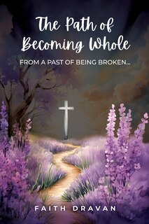 Couverture_The Path of Becoming Whole from a Past of Being Broken