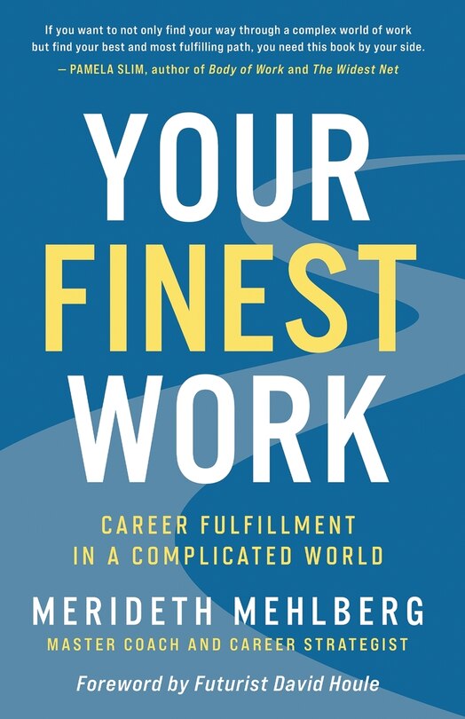 Your Finest Work: Career Fulfillment in a Complicated World