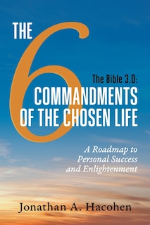 Front cover_The Bible 3.0, The 6 Commandments of the Chosen Life