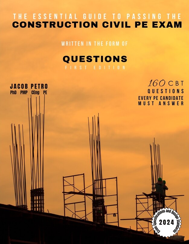 Front cover_The Essential Guide to Passing the Construction Civil PE Exam Written in the Form of Questions