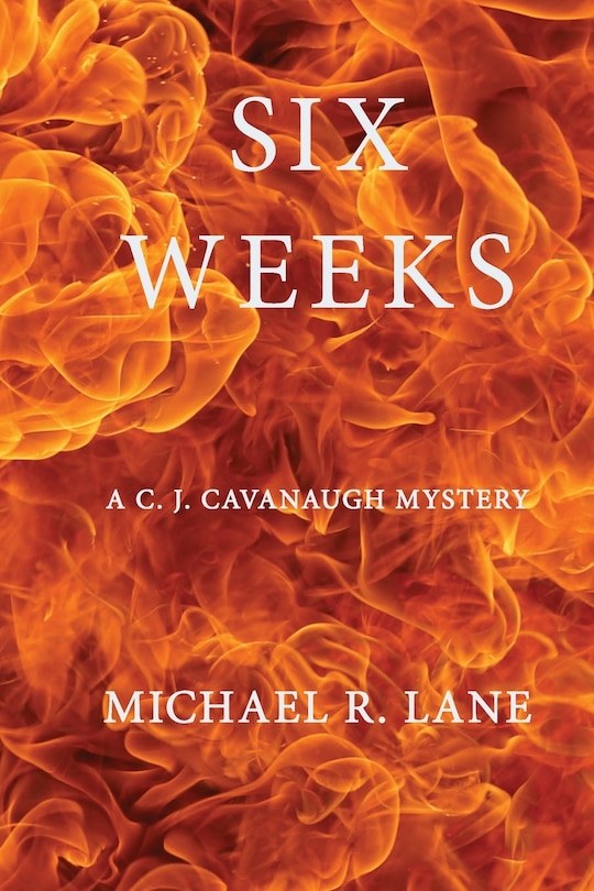 Front cover_Six Weeks (A C. J. Cavanaugh Mystery)