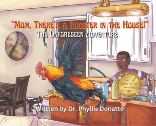 Front cover_Mom, There's a Rooster in the House! The Unforeseen Adventure