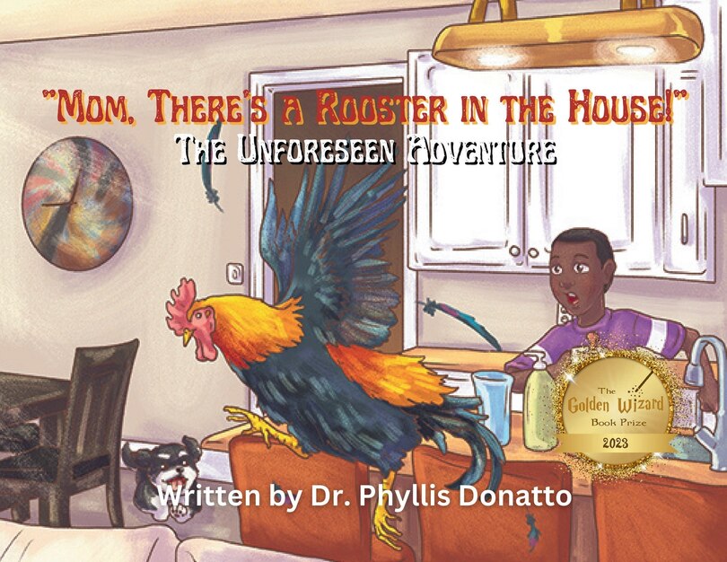Front cover_Mom, There's a Rooster in the House! The Unforeseen Adventure