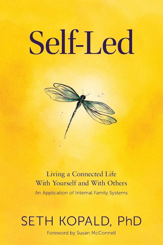 Self-Led: Living a Connected Life With Yourself and With Others An Application of Internal Family Systems