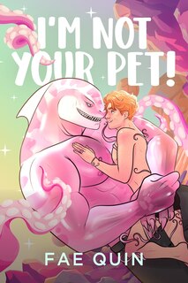 Couverture_I'm Not Your Pet! MM Alien Romance