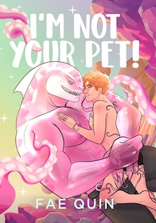 Couverture_I'm Not Your Pet! MM Alien Romance