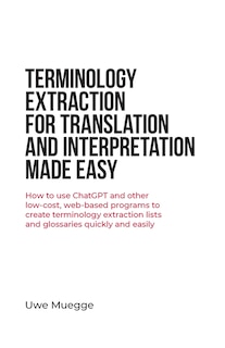 Couverture_Terminology Extraction for Translation and Interpretation Made Easy