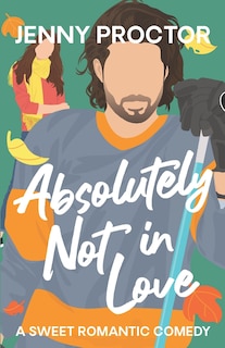 Front cover_Absolutely Not in Love