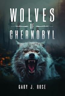 Front cover_Wolves of Chernobyl