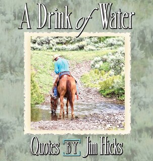 Front cover_A Drink of Water - Quotes by Jim Hicks
