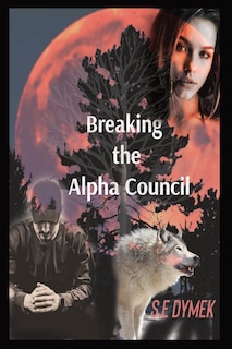 Front cover_Breaking the Alpha Council