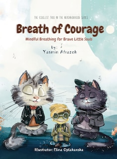 Front cover_Breath of Courage- Mindful Breathing for Brave Little Souls