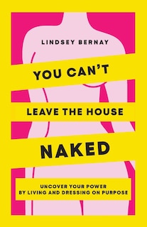Front cover_You Can't Leave the House Naked