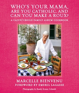 Front cover_Who's Your Mama, Are You Catholic, and Can You Make A Roux?