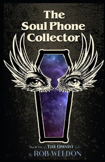 The Soul Phone Collector: Book Six of the Omnist Series