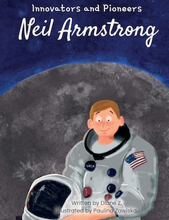 Front cover_Kids Story Book of Neil Armstrong (innovators and Pioneers) Illustrated Biographies Book of Neil Armstrong