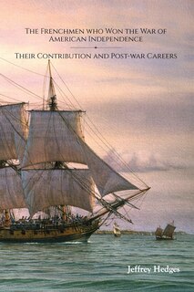 Couverture_The Frenchmen who Won America's War of Independence