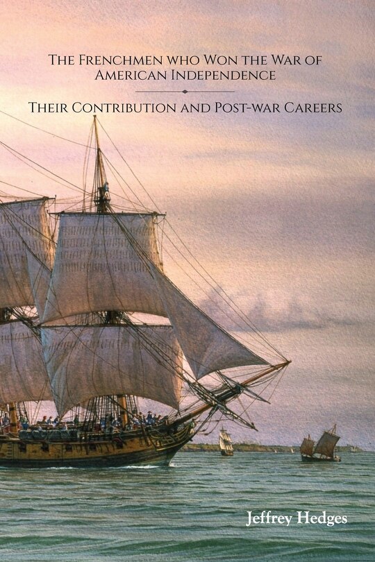 Couverture_The Frenchmen who Won America's War of Independence