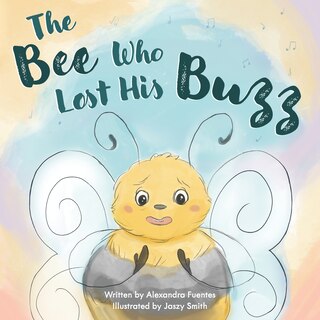 Front cover_The Bee Who Lost His Buzz