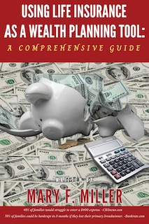 Front cover_Using Life Insurance As A Wealth Planning Tool A Comprehensive Guide