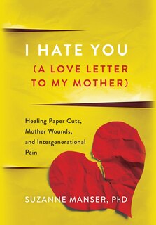 Front cover_I Hate You (A Love Letter to My Mother)