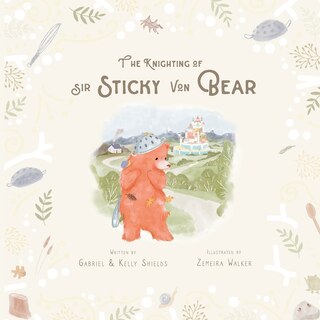 Front cover_The Knighting of Sir Sticky Von Bear