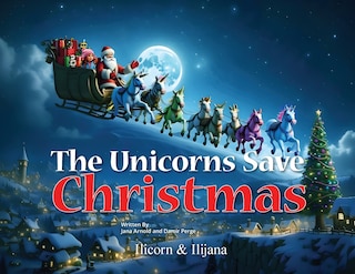 Front cover_The Unicorns Save Christmas