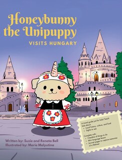 Front cover_Honeybunny the Unipuppy Visits Hungary