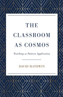 Front cover_The Classroom as Cosmos